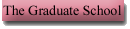 The Graduate School