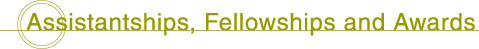 Assistantships, Fellowships and Awards Heading