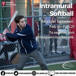 Registration for Intramural softball from February 6th to February 21st.